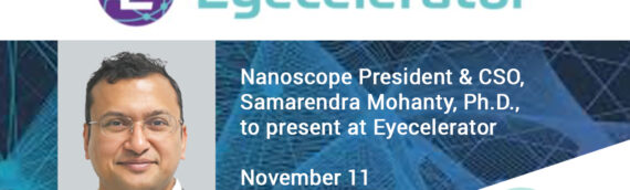 Nanoscope President to Present at Eyecelerator During American Academy of Ophthalmology 2021 Annual Meeting, Nov. 11, in New Orleans, LA