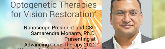 Nanoscope President to Present at Advancing Gene Therapy Summit March 30, 2022, in Boston, MA