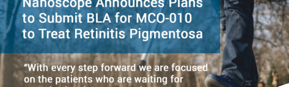 Nanoscope Announces Plans to Submit BLA for MCO-010 to Treat Retinitis Pigmentosa