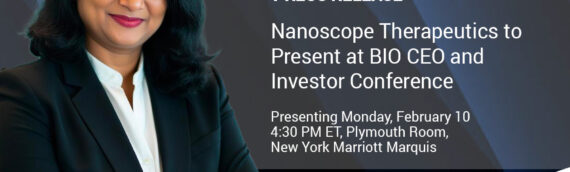 Nanoscope Therapeutics to Present at the BIO CEO and Investor Conference